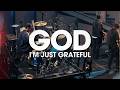 God I M Just Grateful Elevation Worship Lakewood Church