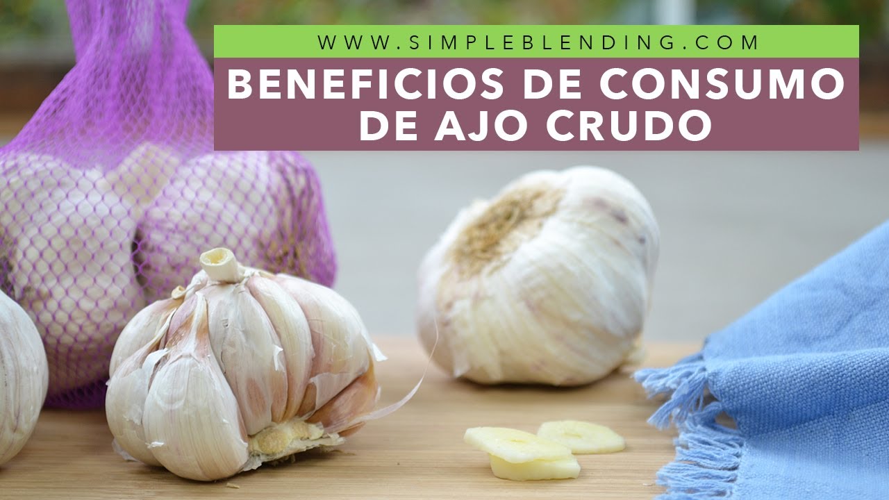 ¿CUÁLES SON LOS BENEFICIOS DE CONSUMIR AJO CRUDO | Propiedades del ajo