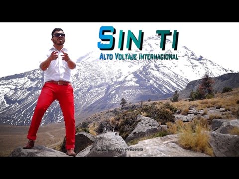 Alto Voltaje Internacional - Sin ti ( Oficial HD )