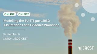 Modelling the EU ETS post 2030: Assumptions and Evidence Workshop