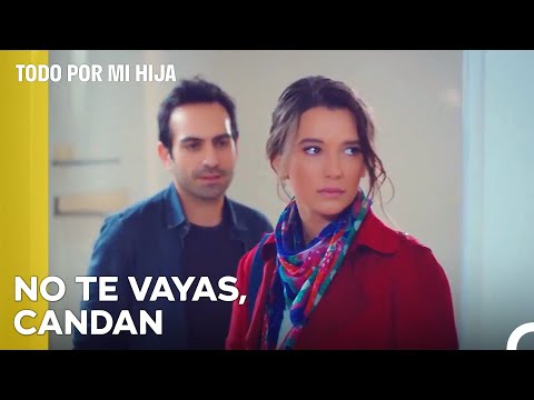 ¡Candan Abandona El País! - Todo Por Mi Hija Capitulo 27