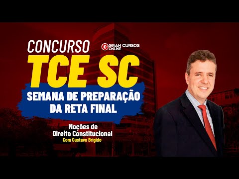 TCE SC Competition: Final Stretch Preparation Week – Notions of Constitutional Law - Gustavo Brígido