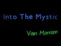 Into The Mystic - Van Morrison ( lyrics )