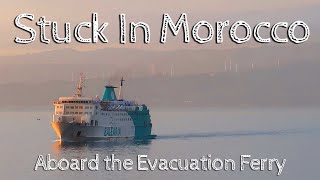 Stuck in Morocco // Aboard the Evacuation Ferry