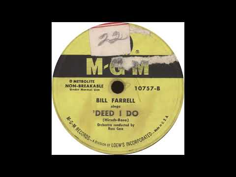 MGM 10757-B - 'Deed I Do - Bill Farrell