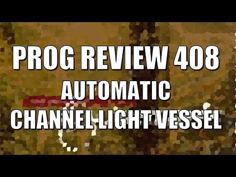 Prog Review 408 - Automatic - Channel Light Vessel