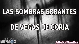 Milenio 3 - Las Sombras Errantes de Vegas de Coria
