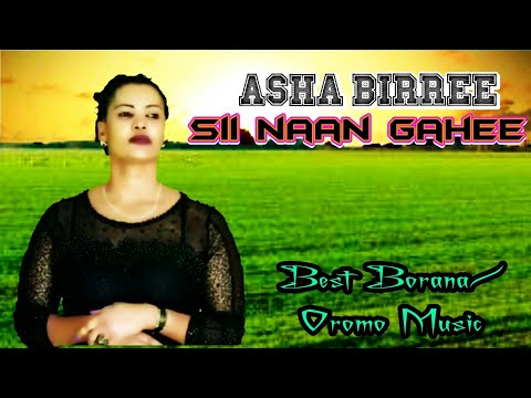 Asha Birree - Sii Naan Gahee - Borana songs