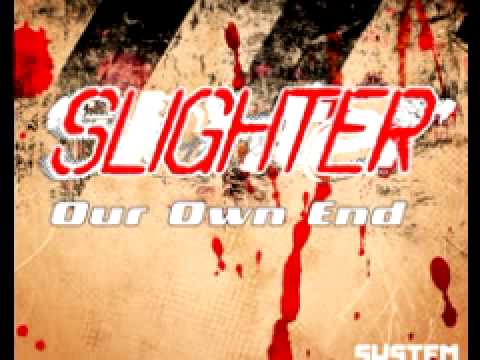 Slighter 'Our Own End' (Inkfish Groundhog Area Mix)