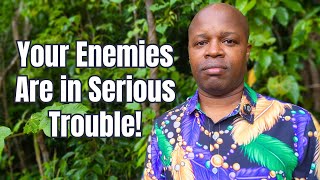 أعداؤك في ورطة خطيرة: كل ما خططوا له ضدك ينهار