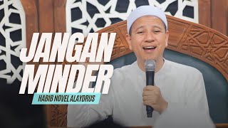 Download lagu JANGAN MINDER - HABIB NOVEL ALAYDRUS mp3 Download lagu JANGAN MINDER - HABIB NOVEL ALAYDRUS mp3
