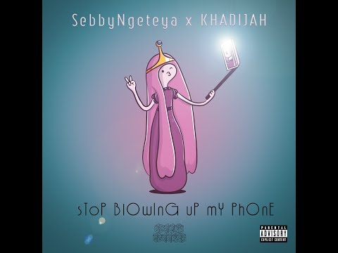 SebbyNgeteya & Khadijah - Stop Blowing Up My Phone (Official Audio)