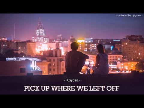 Kayden - PICK UP WHERE WE LEFT OFF [lyrics/THAISUB/แปลไทย]