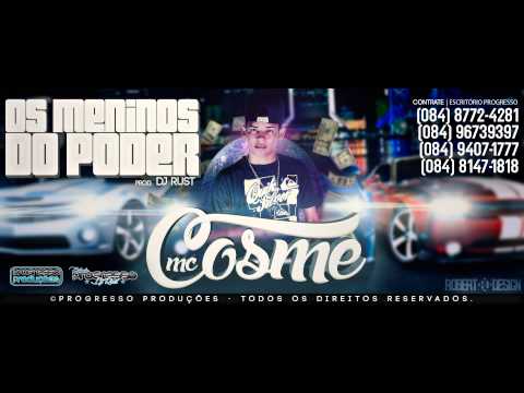 MC Cosme - Os Meninos do Poder / Dj Rust