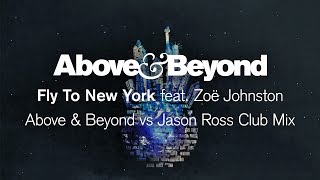 Above &amp; Beyond - Fly To New York (Above &amp; Beyond vs Jason Ross Club Mix)