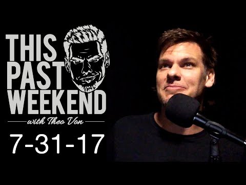 7-31-17: Montreal, Sexual Diaramas, Hot Tub Neck Attacks? |  | This Past Weekend w/ Theo Von #35 video thumbnail