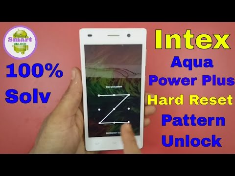 How To Unlock Intex Aqua Power Plus Hard Reset With Pattern Unlock