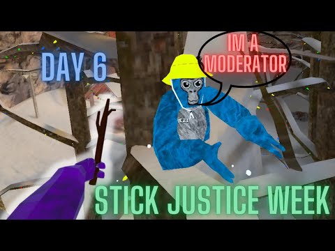 Day 6 of STICK JUSTICE Week! - Gorilla Tag