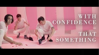 Ouça That Something, single de comeback do With Confidence