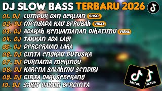 Download lagu DJ SLOW BASS TERBARU 2026 | DJ LUMPUR DAN BERLIAN🎵DJ MENGAPA KAU BERUBAH🎵| FULL ALBUM mp3