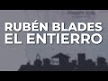 Rubén Blades - El Entierro (Audio Oficial)