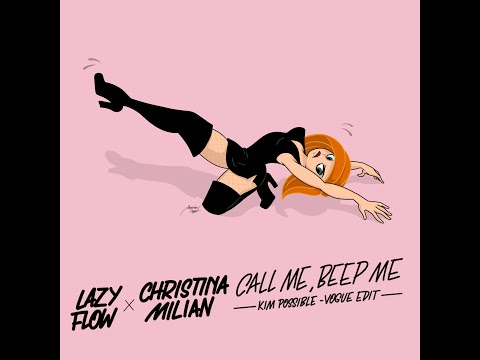 Christina Milian x Lazy Flow - Call Me, Beep Me (Kim Possible - vogue edit)