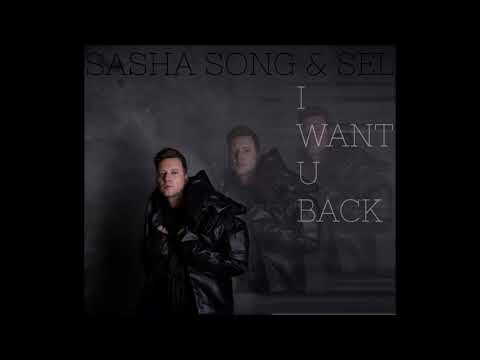 Sasha Song & Sel - I Want U Back (English Version)