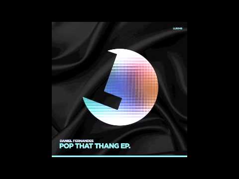 Daniel Fernandes - Pop That Thang - LouLou records