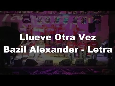 Llueve Otra Vez - Bazil Alexander - Letra