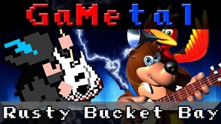 Rusty Bucket Bay (Banjo Kazooie) - GaMetal