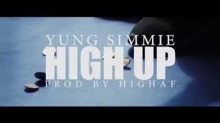 Yung Simmie - HIGH UP (OFFICIAL VIDEO)