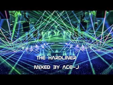 The Hardliner - Hardstyle Mix (Mixed by Ace-J)