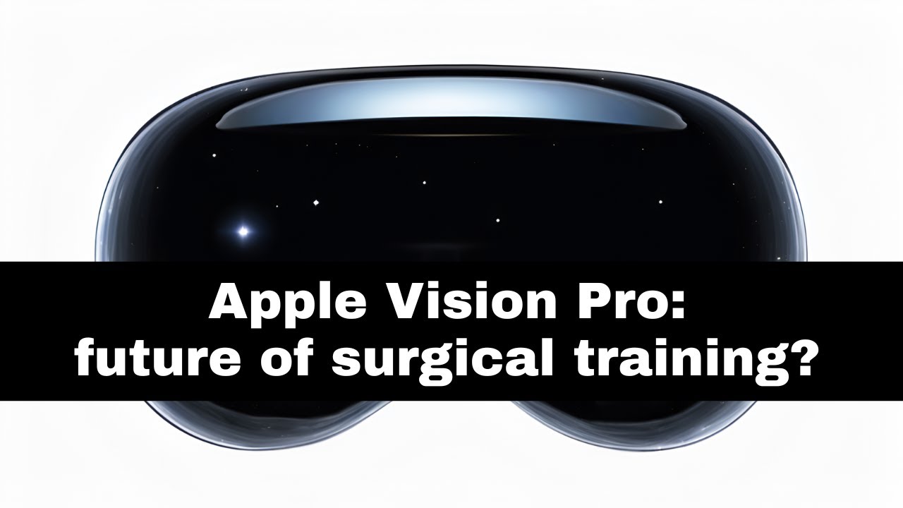 Apple Vision Pro: future of surgical training?