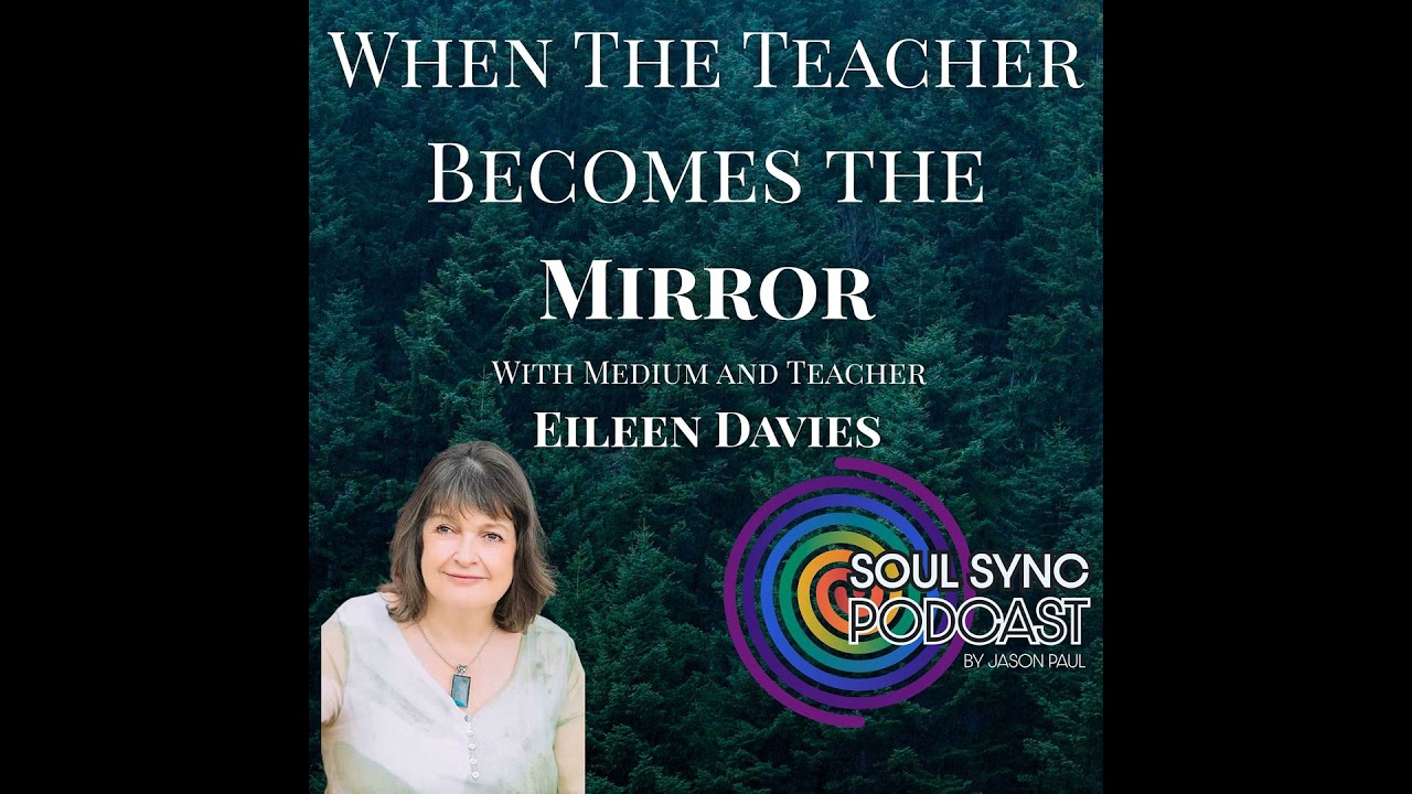 When the Teacher Becomes the Mirror — Mysticism, Mediumship & Truth with Eileen Davies