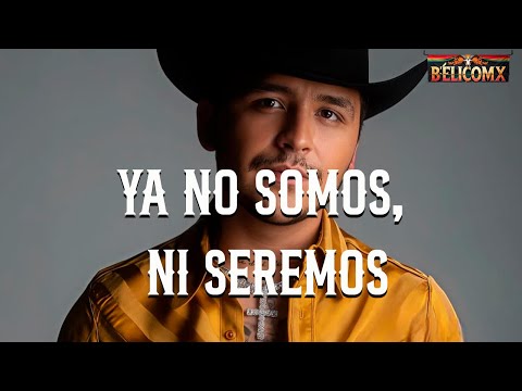 Christian Nodal - Ya No Somos Ni Seremos (Letra)