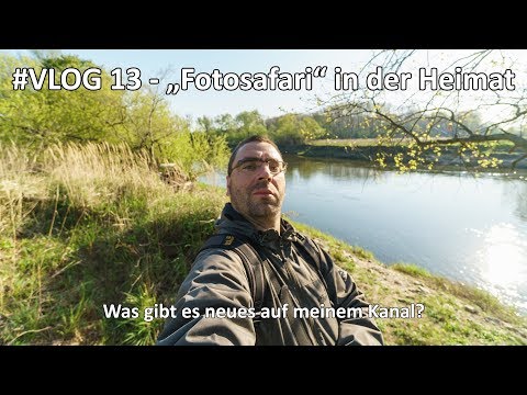 #VLOG 13 - Ich nehme Euch mit auf Fotosafari in meiner Heimat - Ich rede über meinen Kanal