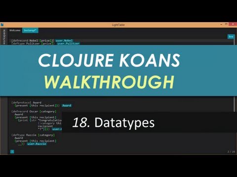Learn Clojure 18. Datatypes - Clojure Koans Walkthrough in Light Table IDE