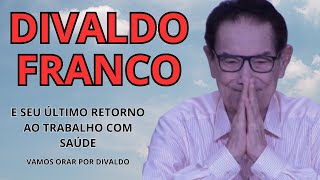 DIVALDO FRANCO AGRADECENDO SEU ÚLTIMO RETORNO AO TRABALHO COM SAÚDE