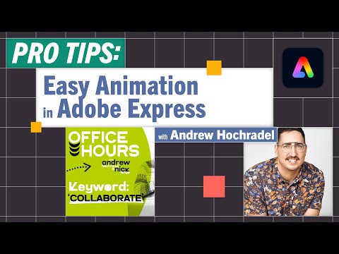 Pro-Tips: Animation in Adobe Express with Andrew Hochradel