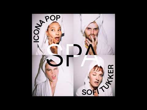 Icona Pop x SOFI TUKKER - Spa