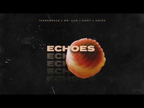 Tennebreck, Mr. Gun, Dony, Amira - Echoes (Official Visualizer)