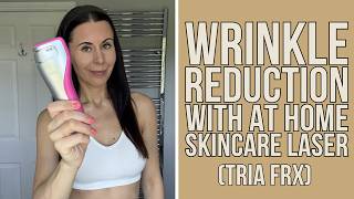 Wrinkle Reduction with At Home Skincare Laser | My Results Update (Tria FRX)