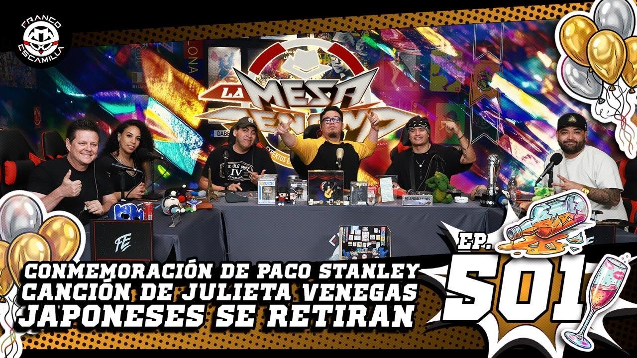 La Mesa Reñoña 501.- Conmemoración de Paco Stanley/ canción de Julieta Venegas/ Japoneses se retiran