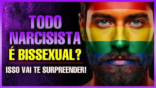 Are all narcissists bisexual? The truth will shock you.