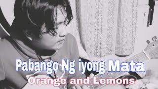 Pabango Ng &#39;Yong Mata-Orange and Lemons