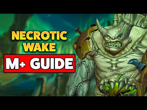 COMPLETE Guide to Necrotic Wake in Mythic+ (TWW Season 1)