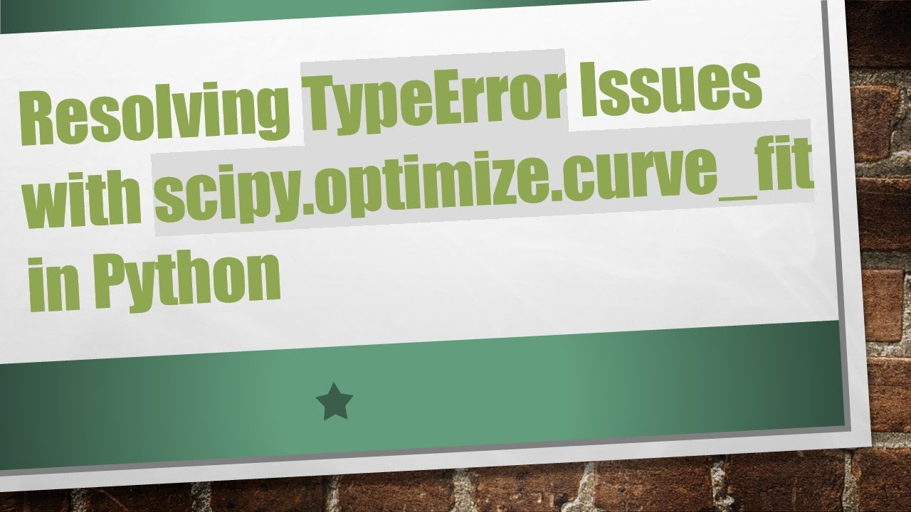 Resolving TypeError Issues with scipy.optimize.curve_fit in Python