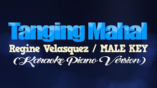 TANGING MAHAL - Regine Velasquez/MALE KEY (KARAOKE PIANO VERSION)