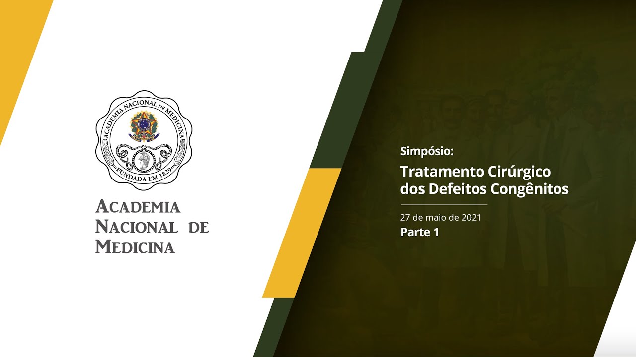 Simpósio Tratamento Cirúrgico dos Defeitos Congênitos – 27 de maio de 2021 [PARTE I]