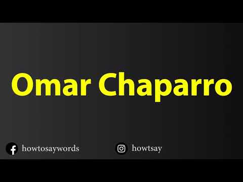 How To Pronounce Omar Chaparro